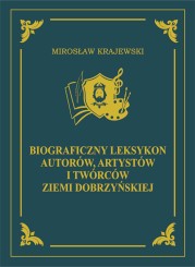 Biograficzny leksykon autorów i artystów Dobrej Ziemi 